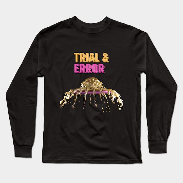 Trial and Error Long Sleeve T-Shirt by ofekdan